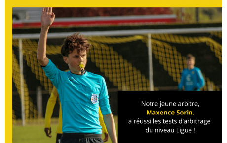 Notre jeune arbitre, Maxence Sorin, a réussi les tests d'arbitrage du niveau Ligue !